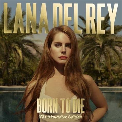 born to die übersetzung|Übersetzung: Lana Del Rey – Born to Die auf Deutsch。